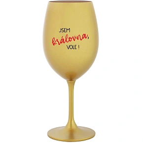 Sklenka - JSEM KRÁLOVNA, VOLE! - zlatá sklenice na víno 350 ml