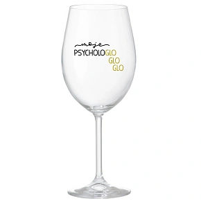 Sklenka - MOJE PSYCHOLOGLOGLOGLO - čirá sklenice na víno 350 ml
