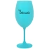 PANI DOKONALÁ - tyrkysový pohár na víno 350 ml