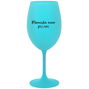 MAMINKA MIMO PROVOZ - tyrkysová sklenice na víno 350 ml
