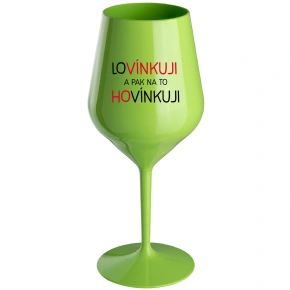 I'M LOVING AND THEN I'M TALKING - zielony nietłukący kieliszek do wina 470 ml I'M LOVING AND THEN I'M TALKING - zielony nietłukący kieliszek do wina 470 ml
