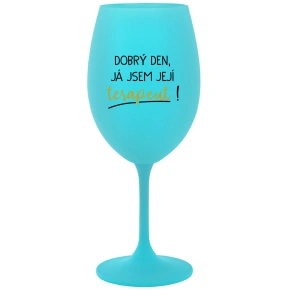 DZIEŃ DOBRY, JESTEM JEJ TERAPEUTĄ! - turkusowy kieliszek do wina 350 ml