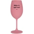 NĚKDO TO VYPÍT MUSÍ - růžová sklenice na víno 350 ml