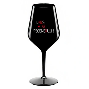 DNES SE REGENERUJI! - černá nerozbitná sklenice na víno 470 ml